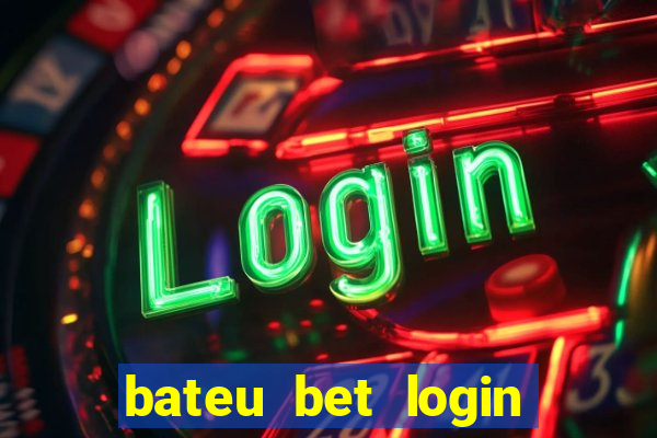 bateu bet login entrar na minha conta